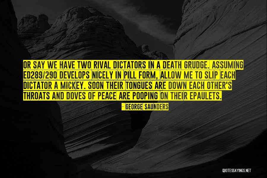 Dictators Quotes By George Saunders Dictators Quotes By George Saunders