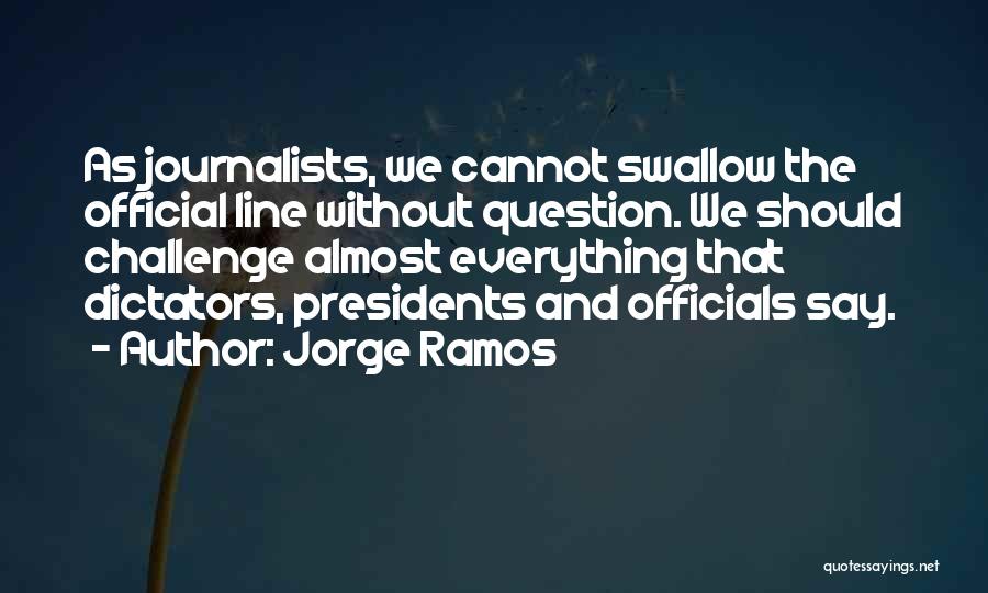 Dictators Quotes By Jorge Ramos