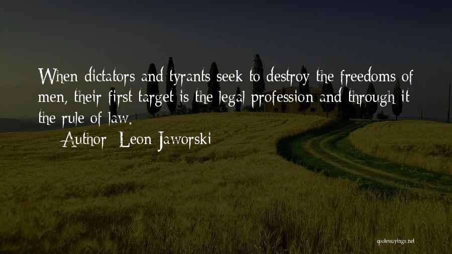 Dictators Quotes By Leon Jaworski