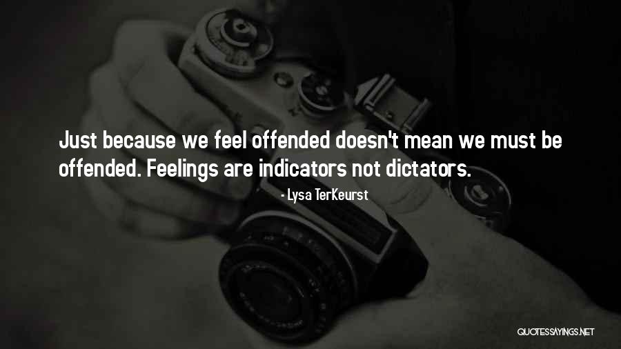 Dictators Quotes By Lysa TerKeurst Dictators Quotes By Lysa TerKeurst
