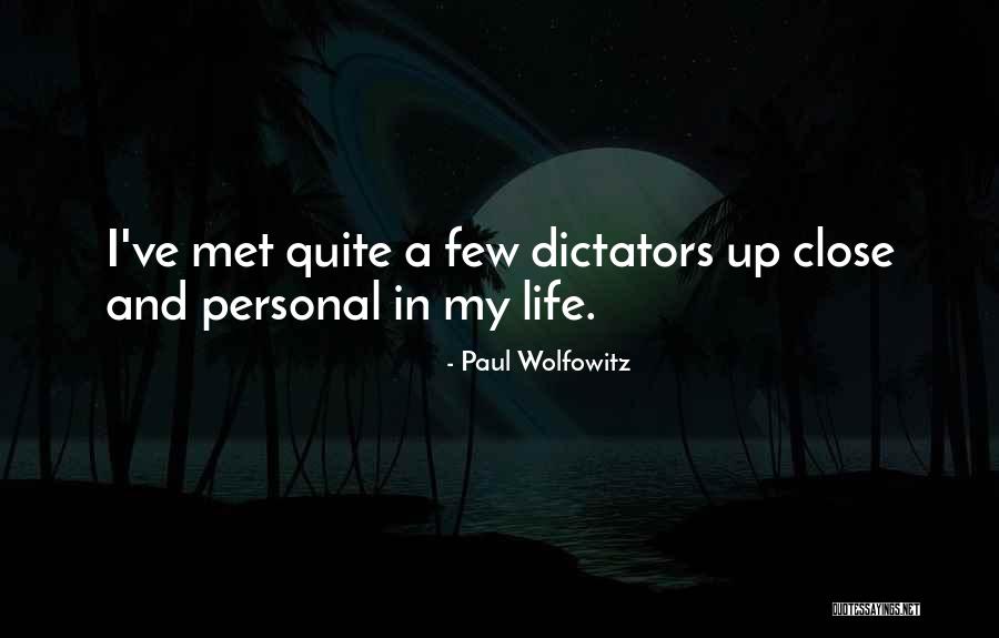 Dictators Quotes By Paul Wolfowitz Dictators Quotes By Paul Wolfowitz