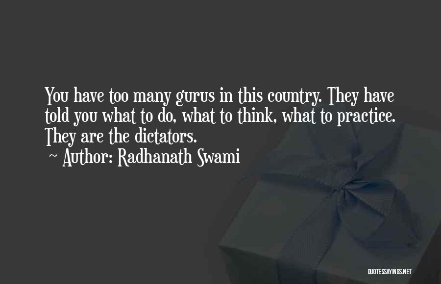 Dictators Quotes By Radhanath Swami