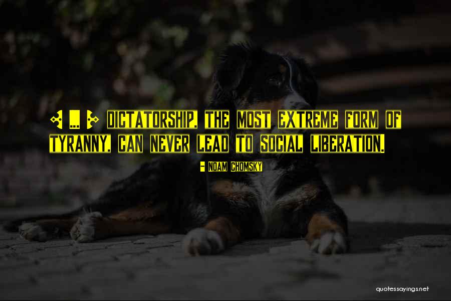 Dictatorship Tyranny Quotes By Noam Chomsky Dictatorship Tyranny Quotes By Noam Chomsky