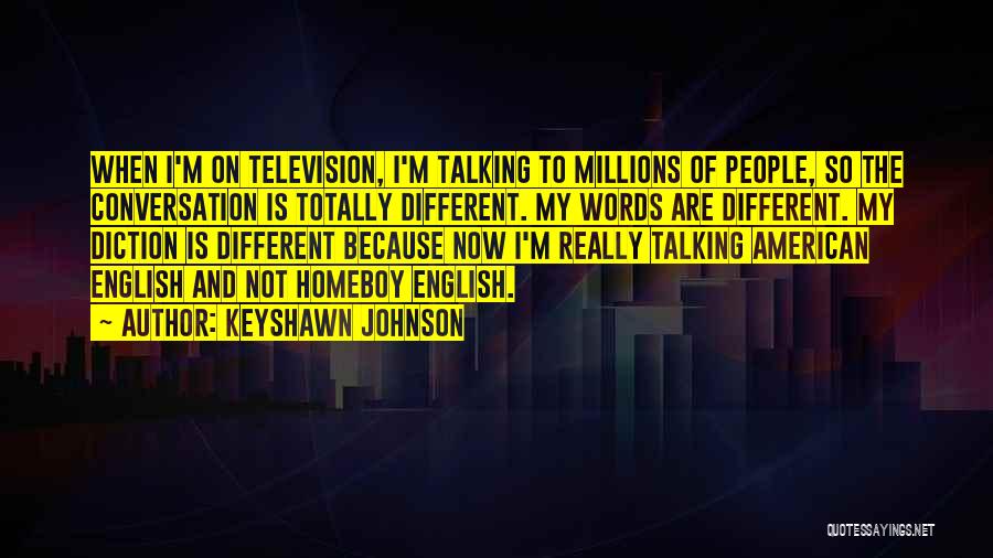 Diction Quotes By Keyshawn Johnson
