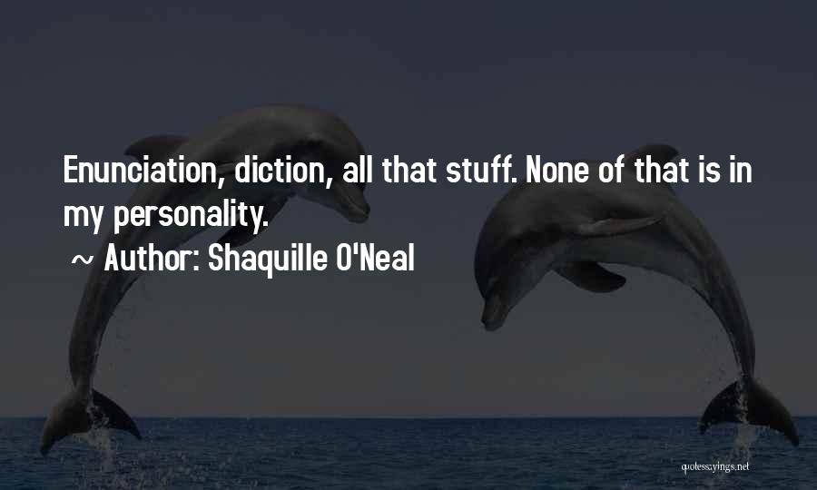 Diction Quotes By Shaquille O'Neal