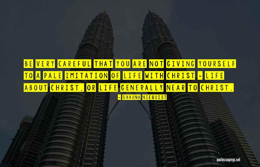 Dicturi Quotes By Shauna Niequist Dicturi Quotes By Shauna Niequist