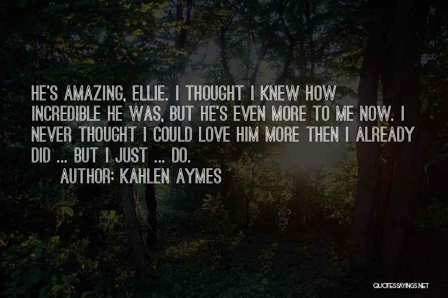 Did He Love Me Quotes By Kahlen Aymes