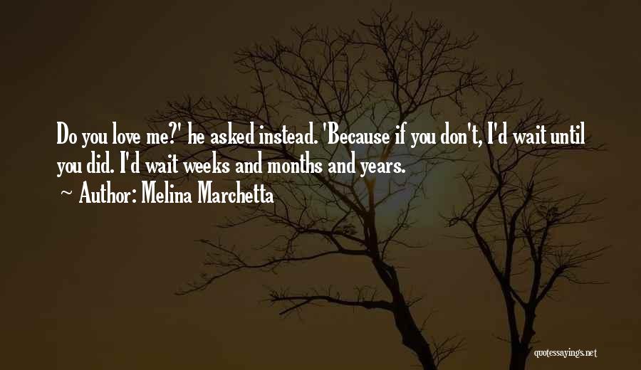 Did He Love Me Quotes By Melina Marchetta