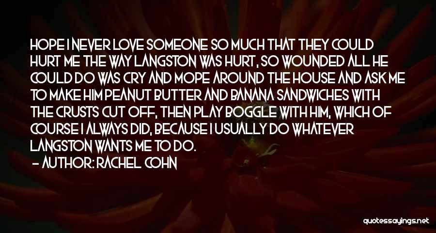 Did He Love Me Quotes By Rachel Cohn