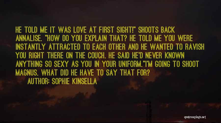 Did He Love Me Quotes By Sophie Kinsella