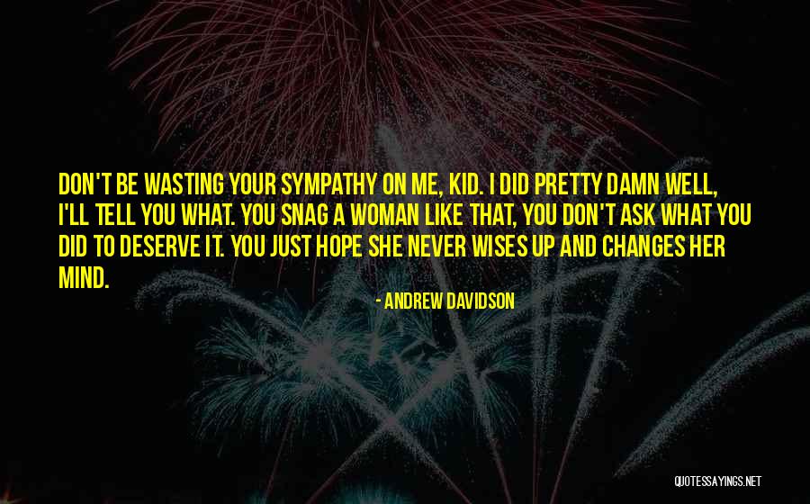 Did I Ask Quotes By Andrew Davidson Did I Ask Quotes By Andrew Davidson