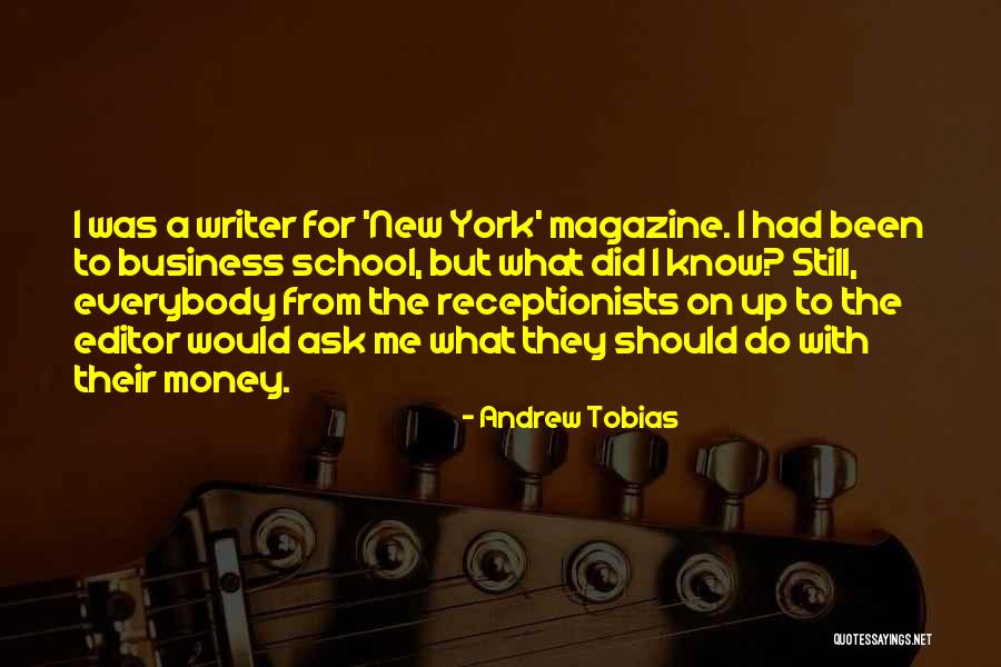Did I Ask Quotes By Andrew Tobias Did I Ask Quotes By Andrew Tobias