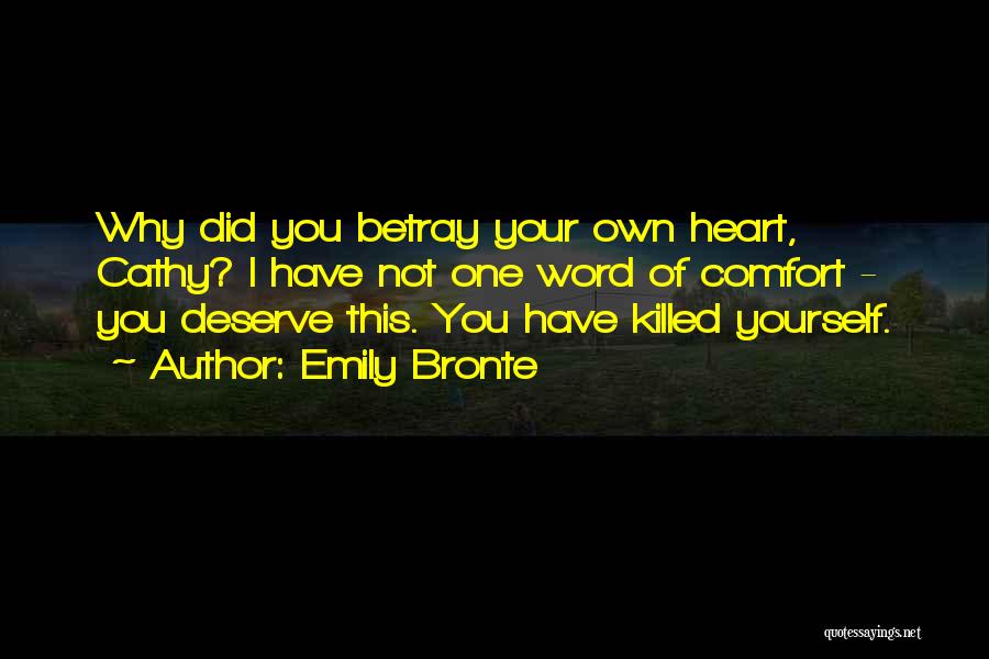 Did I Deserve This Quotes By Emily Bronte