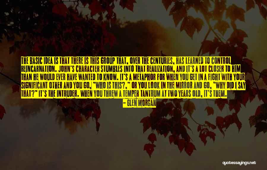 Did I Ever Know You Quotes By Glen Morgan Did I Ever Know You Quotes By Glen Morgan