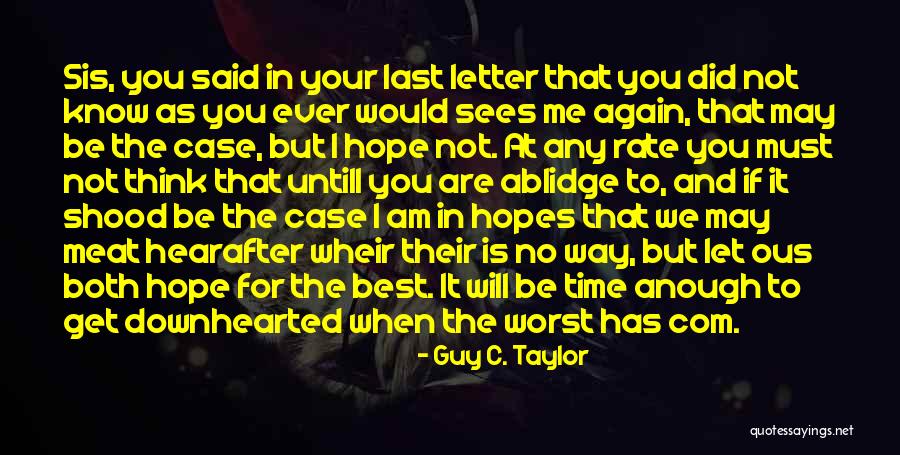 Did I Ever Know You Quotes By Guy C. Taylor Did I Ever Know You Quotes By Guy C. Taylor