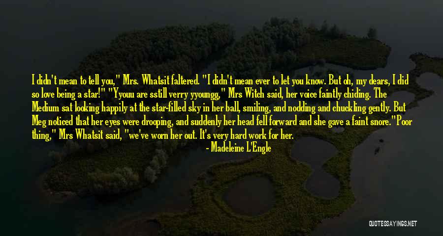 Did I Ever Know You Quotes By Madeleine L'Engle Did I Ever Know You Quotes By Madeleine L'Engle
