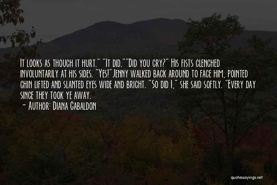 Did I Hurt You Quotes By Diana Gabaldon