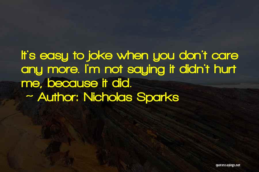 Did I Hurt You Quotes By Nicholas Sparks
