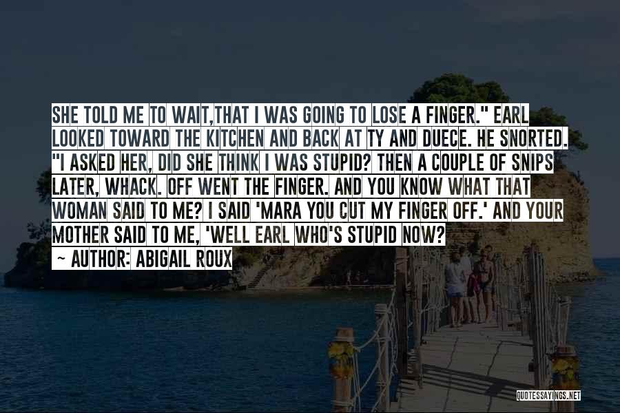 Did I Lose You Quotes By Abigail Roux