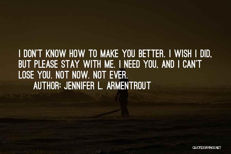 Did I Lose You Quotes By Jennifer L. Armentrout