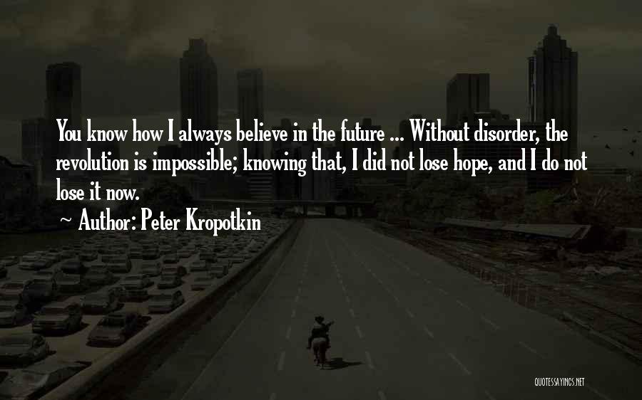 Did I Lose You Quotes By Peter Kropotkin