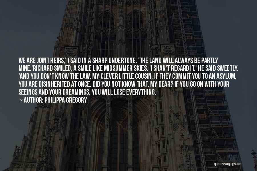 Did I Lose You Quotes By Philippa Gregory