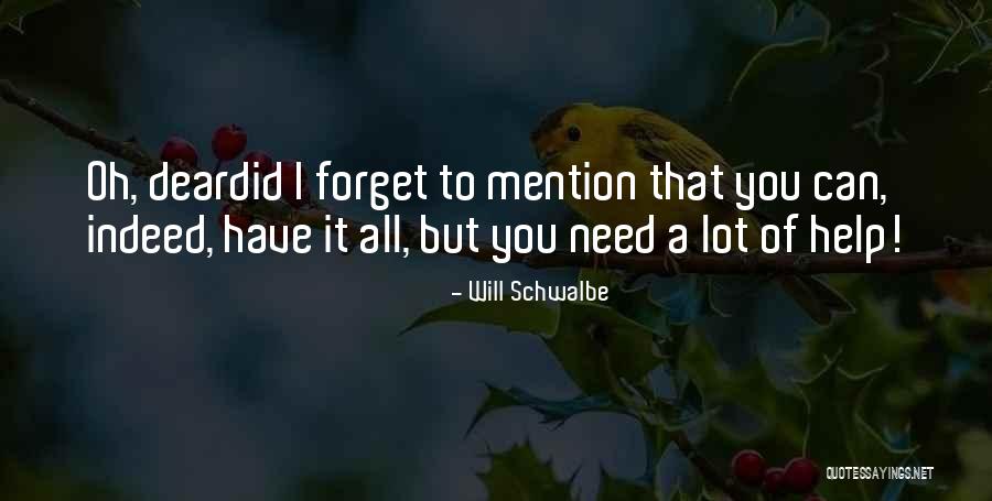 Did I Mention I Need You Quotes By Will Schwalbe Did I Mention I Need You Quotes By Will Schwalbe