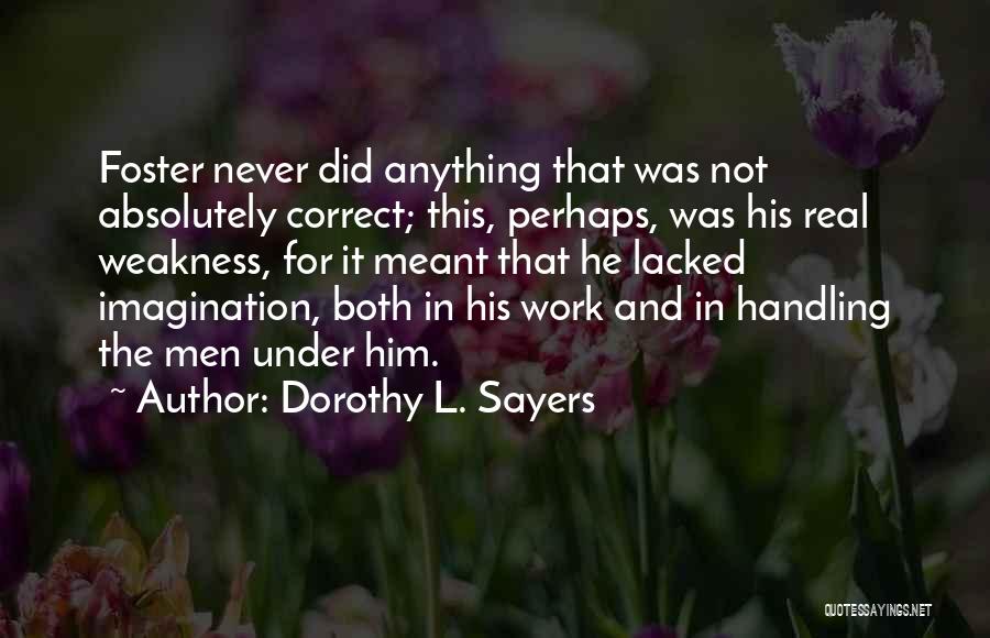 Did I Never Meant Anything To You Quotes By Dorothy L. Sayers