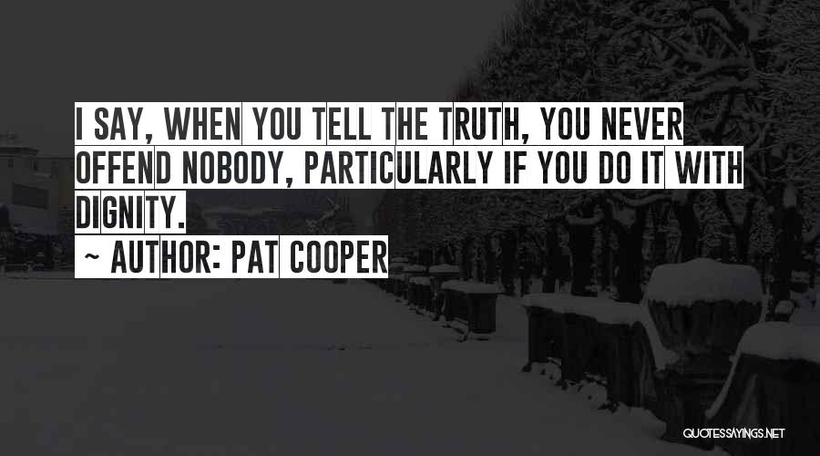 Did I Offend You Quotes By Pat Cooper