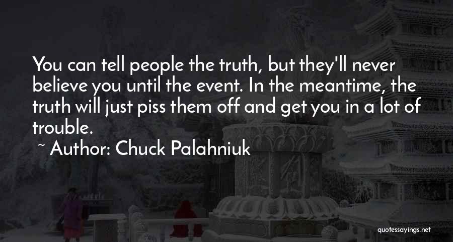 Did I Piss You Off Quotes By Chuck Palahniuk