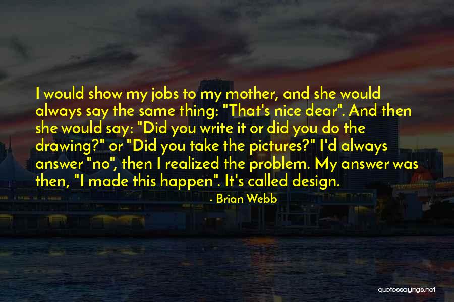 Did I Say That Quotes By Brian Webb Did I Say That Quotes By Brian Webb