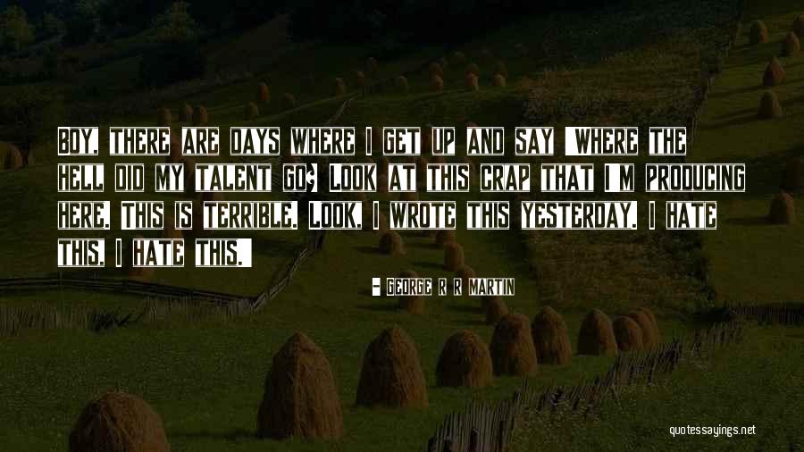 Did I Say That Quotes By George R R Martin Did I Say That Quotes By George R R Martin