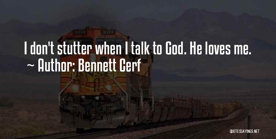 Did I Stutter Quotes By Bennett Cerf