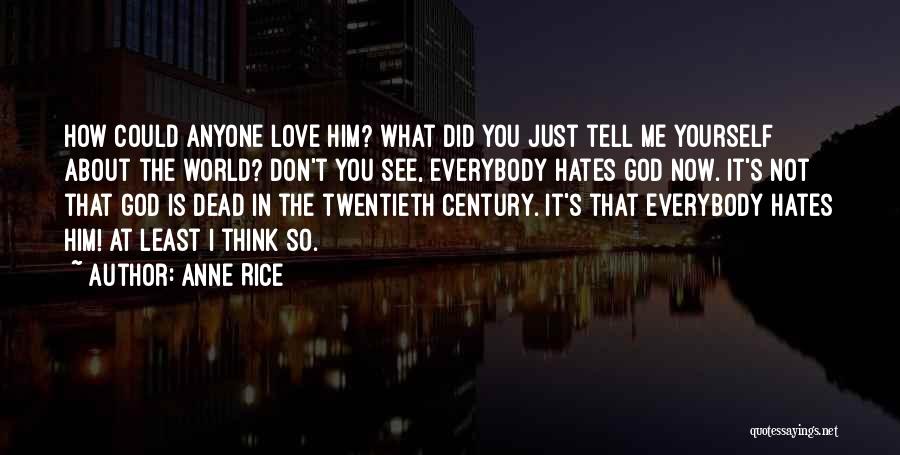 Did I Tell You I Love You Quotes By Anne Rice
