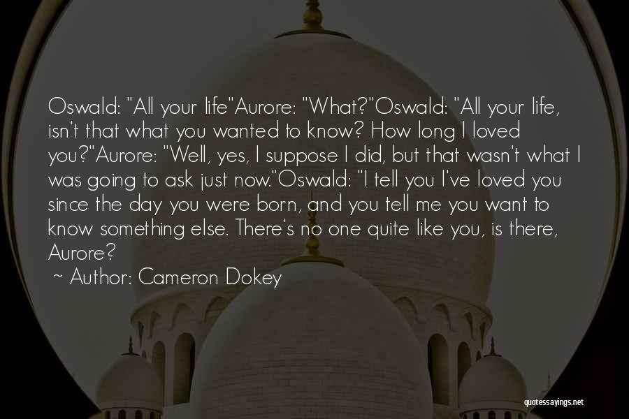 Did I Tell You I Love You Quotes By Cameron Dokey