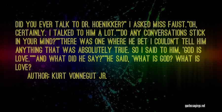 Did I Tell You I Love You Quotes By Kurt Vonnegut Jr.