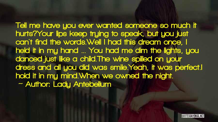 Did I Tell You I Love You Quotes By Lady Antebellum