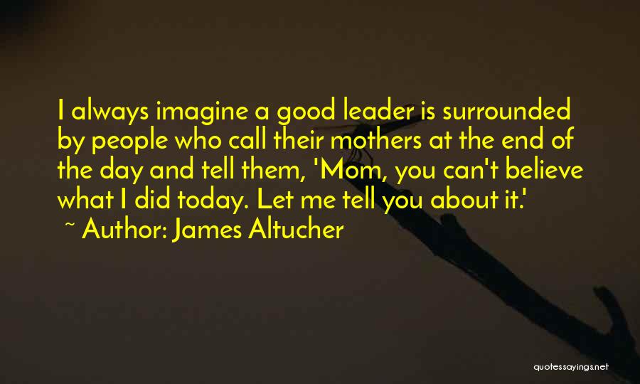 Did I Tell You Today Quotes By James Altucher