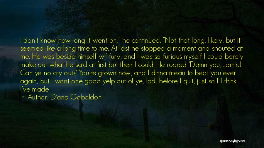 Did I Upset You Quotes By Diana Gabaldon