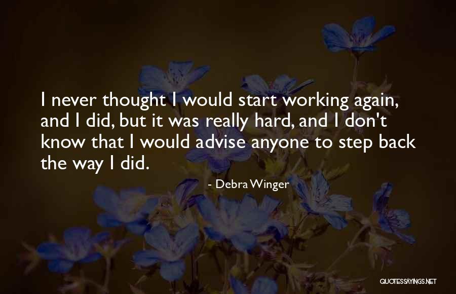 Did It Again Quotes By Debra Winger Did It Again Quotes By Debra Winger