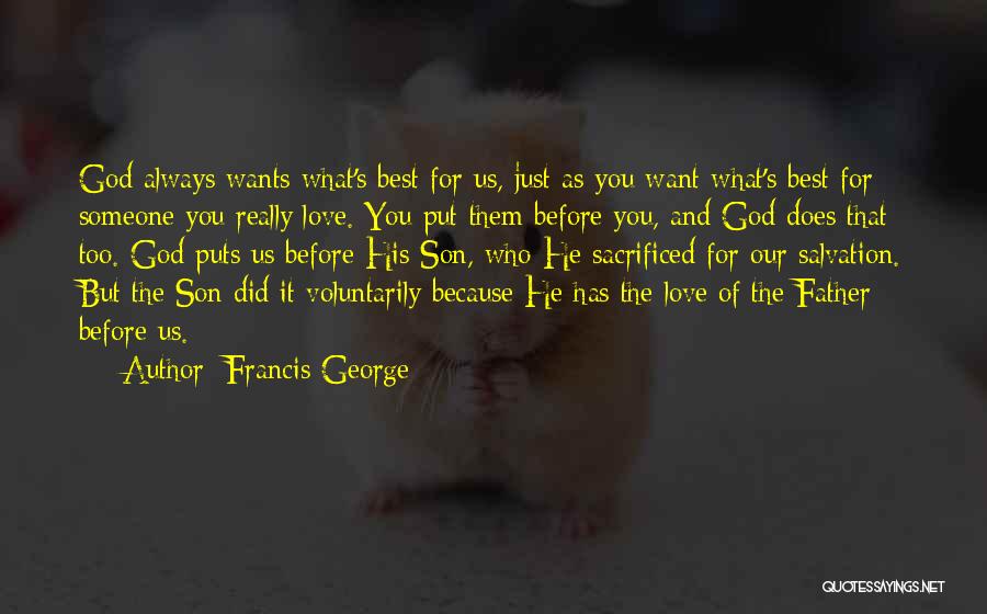 Did It For You Quotes By Francis George