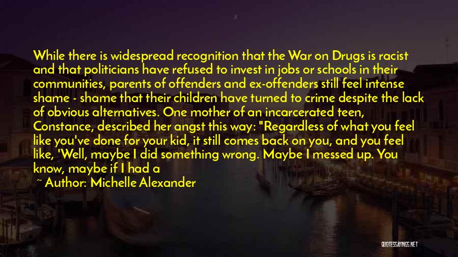 Did It For You Quotes By Michelle Alexander