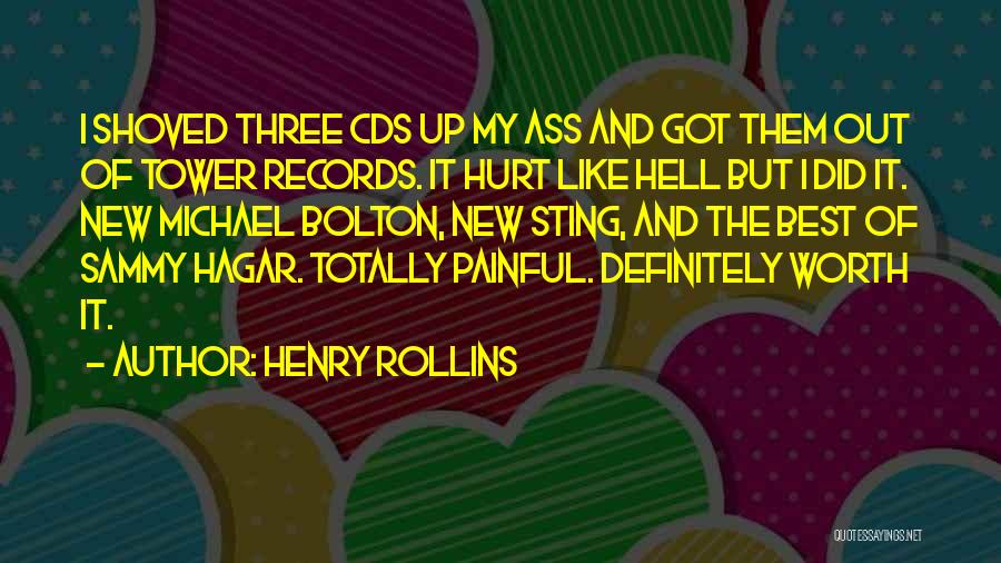 Did It Hurt Quotes By Henry Rollins