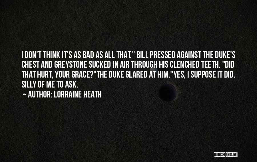 Did It Hurt Quotes By Lorraine Heath