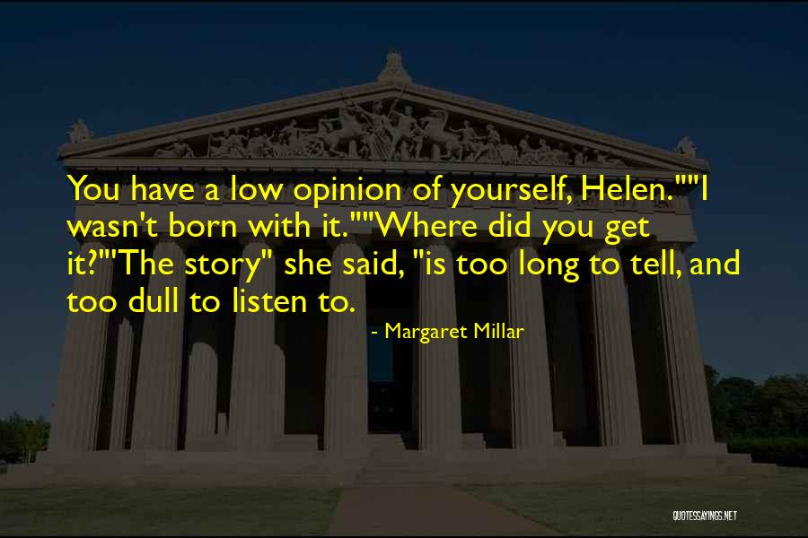 Did It To Yourself Quotes By Margaret Millar Did It To Yourself Quotes By Margaret Millar