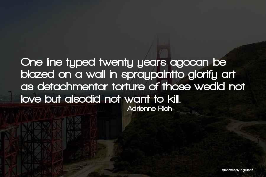 Did Love Kill Quotes By Adrienne Rich Did Love Kill Quotes By Adrienne Rich