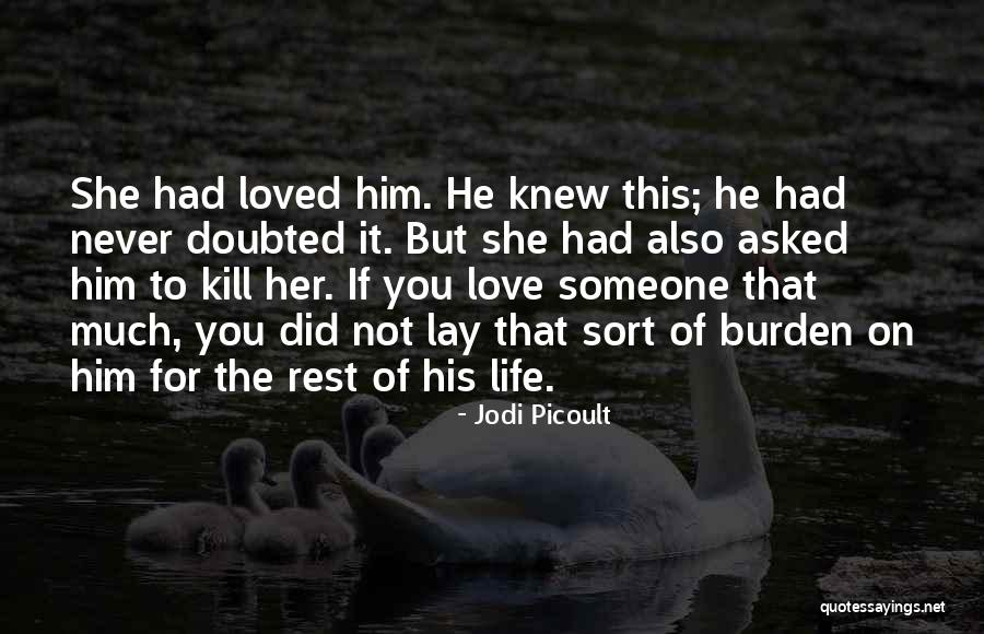 Did Love Kill Quotes By Jodi Picoult Did Love Kill Quotes By Jodi Picoult