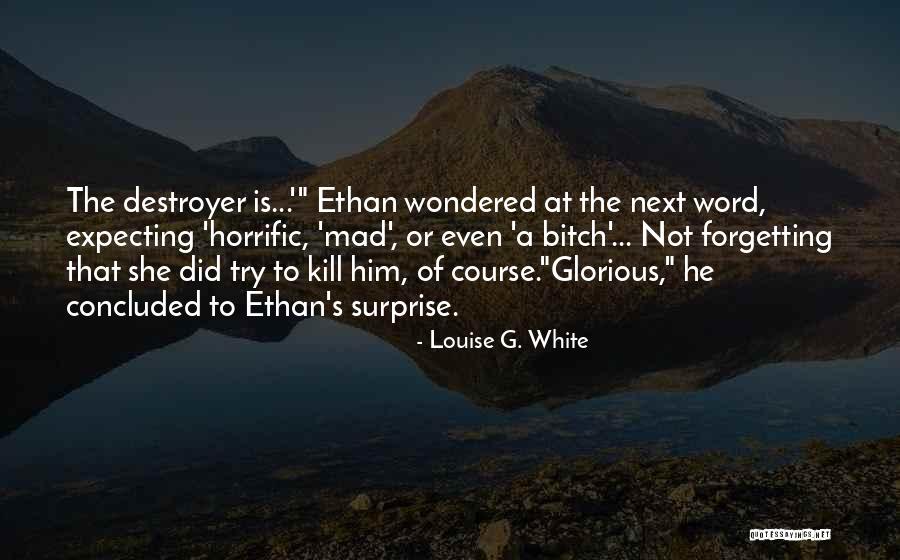 Did Love Kill Quotes By Louise G. White Did Love Kill Quotes By Louise G. White