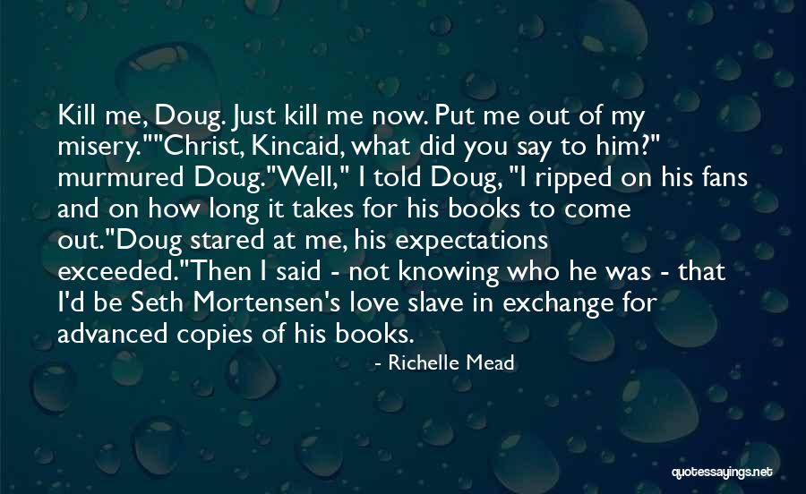 Did Love Kill Quotes By Richelle Mead Did Love Kill Quotes By Richelle Mead