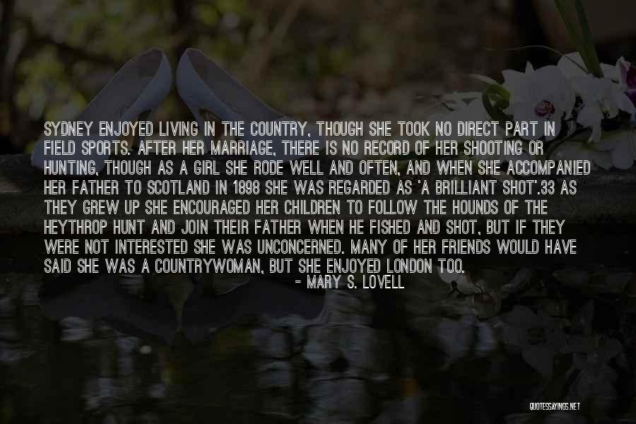 Did Lovell Quotes By Mary S. Lovell Did Lovell Quotes By Mary S. Lovell